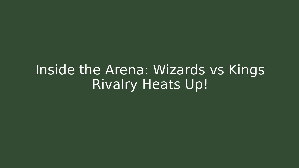 Inside the Arena: Wizards vs Kings Rivalry Heats Up! - Critter Realm