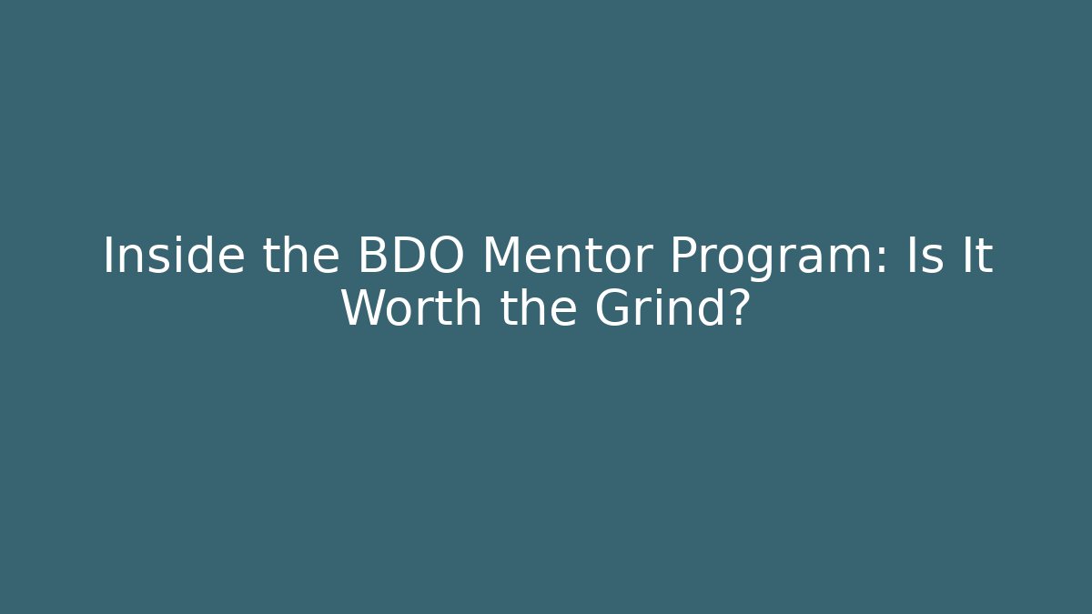 Inside the BDO Mentor Program: Is It Worth the Grind?