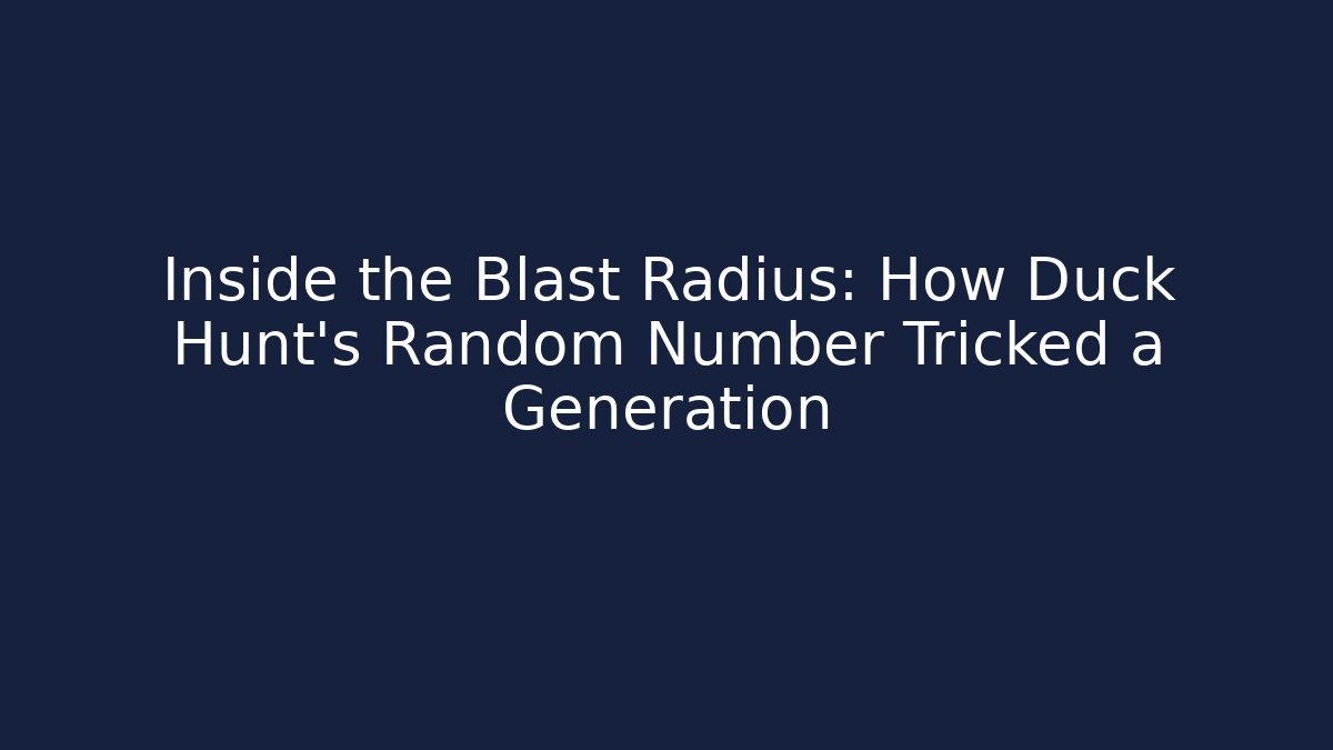 Inside the Blast Radius: How Duck Hunt's Random Number Tricked a Generation