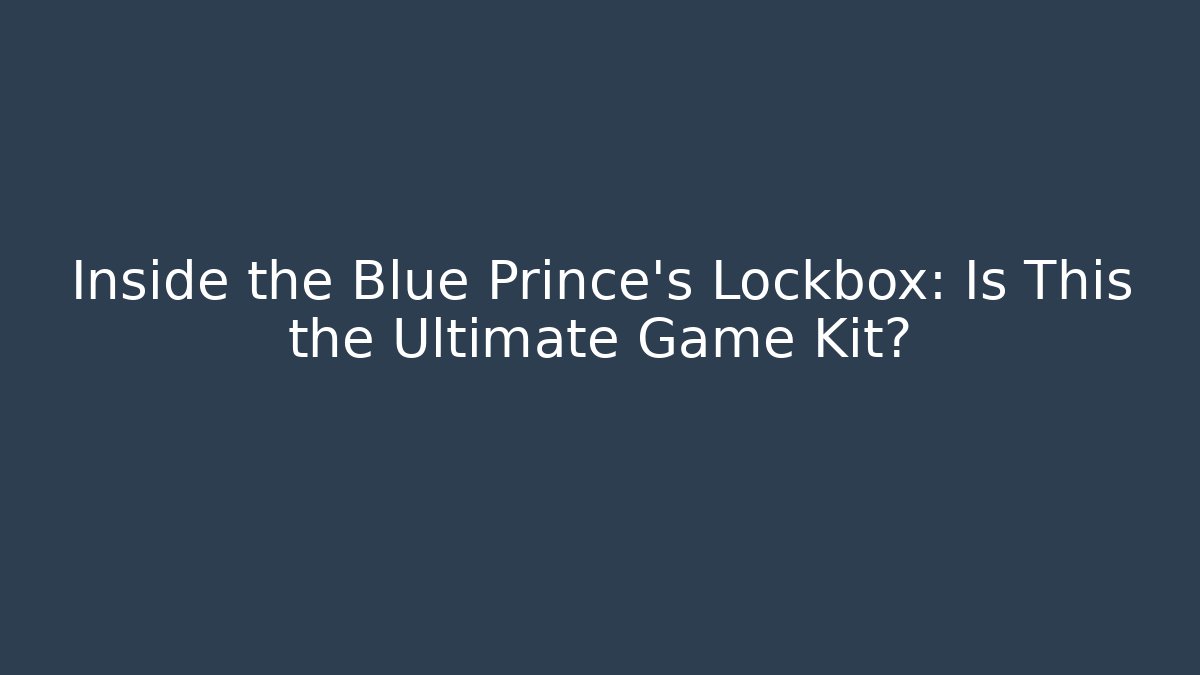 Inside the Blue Prince's Lockbox: Is This the Ultimate Game Kit?