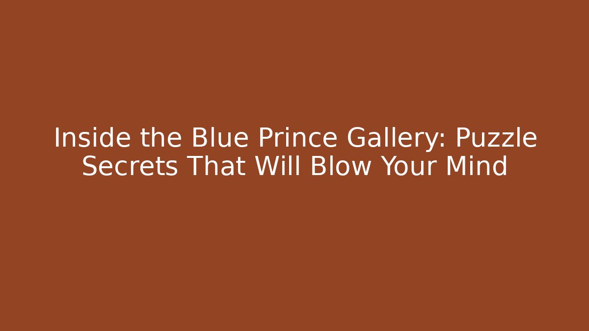 Inside the Blue Prince Gallery: Puzzle Secrets That Will Blow Your Mind