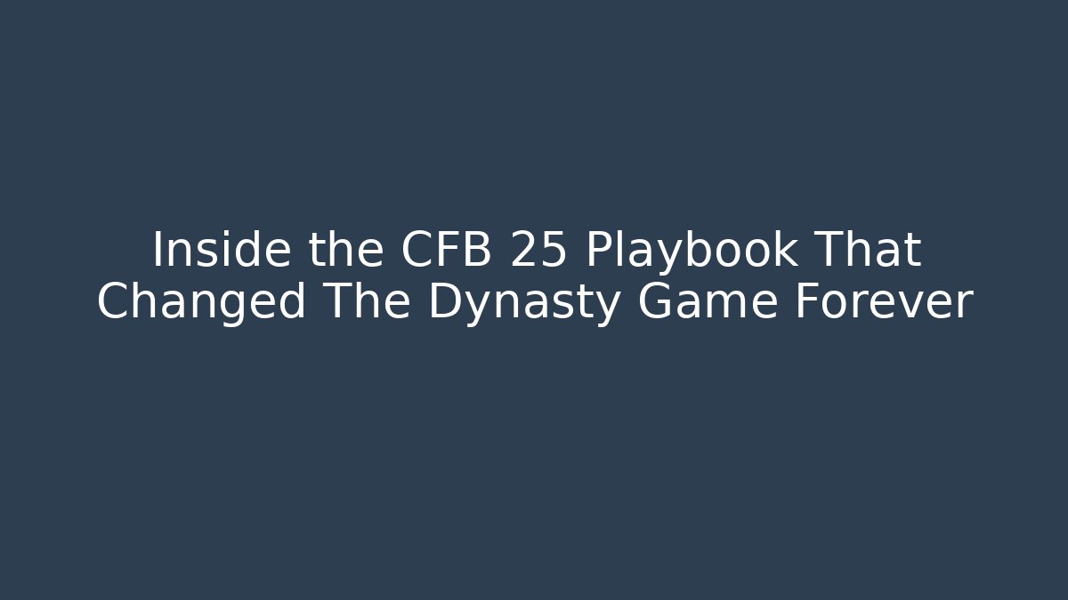 Inside the CFB 25 Playbook That Changed The Dynasty Game Forever
