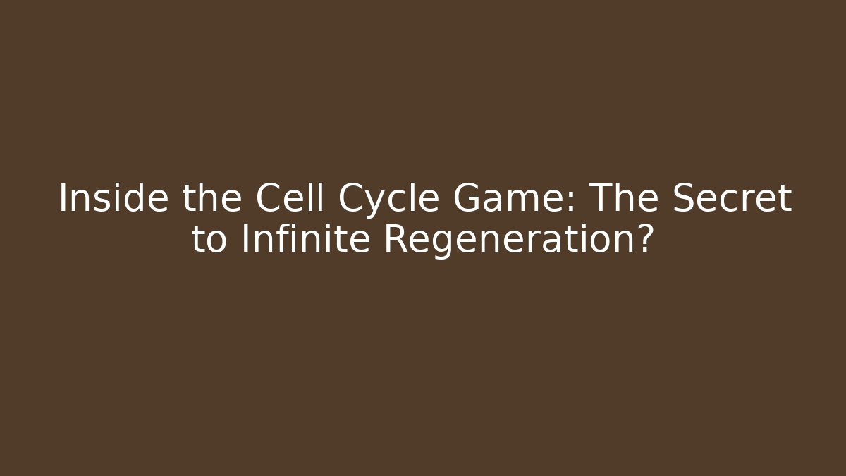 Inside the Cell Cycle Game: The Secret to Infinite Regeneration?