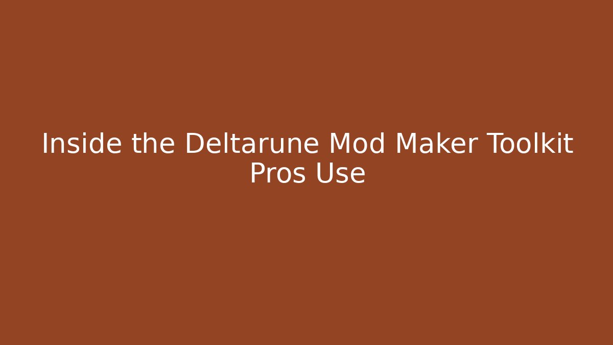 Inside the Deltarune Mod Maker Toolkit Pros Use