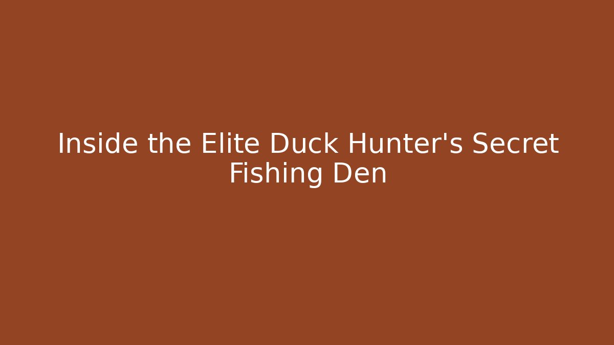 Inside the Elite Duck Hunter's Secret Fishing Den