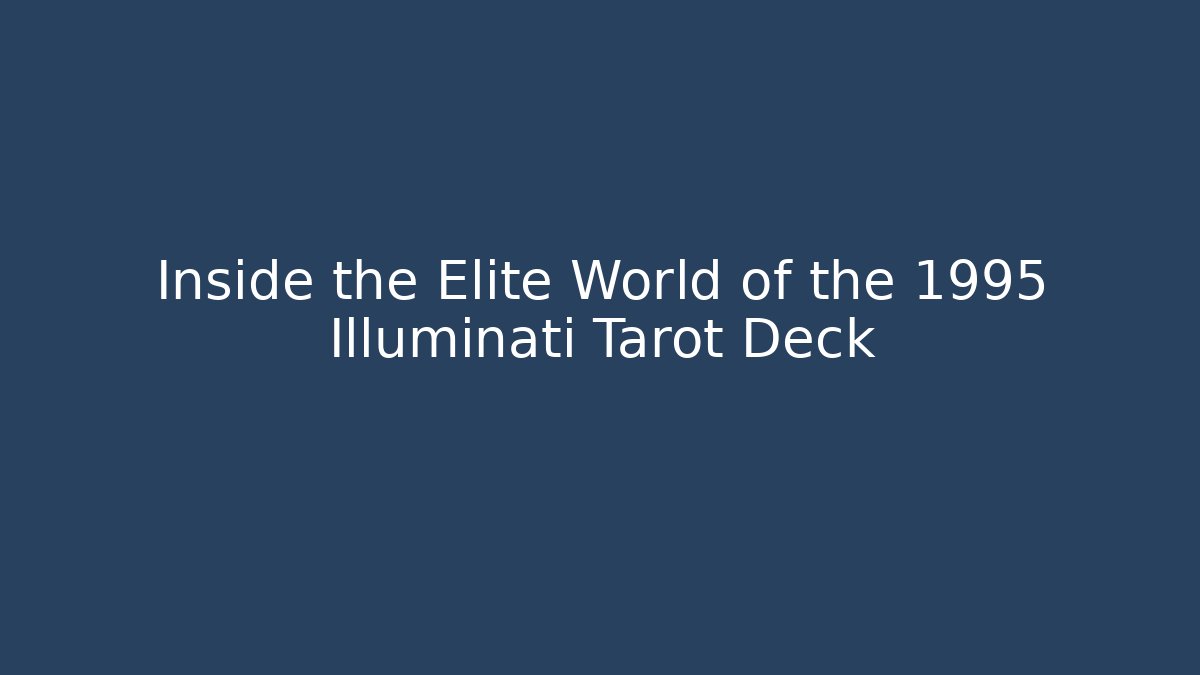 Inside the Elite World of the 1995 Illuminati Tarot Deck