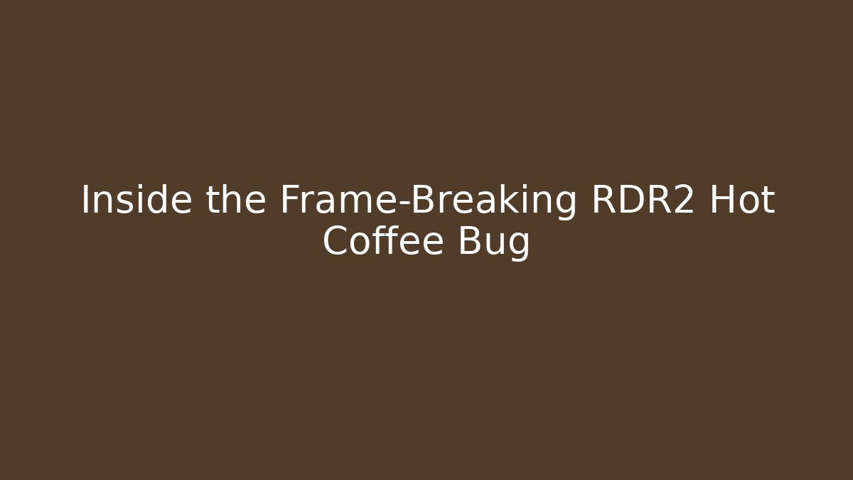 Inside the Frame-Breaking RDR2 Hot Coffee Bug