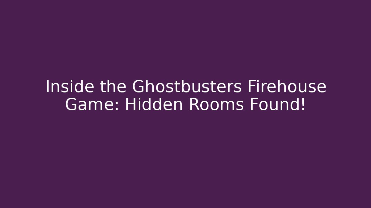 Inside the Ghostbusters Firehouse Game: Hidden Rooms Found! - Critter Realm