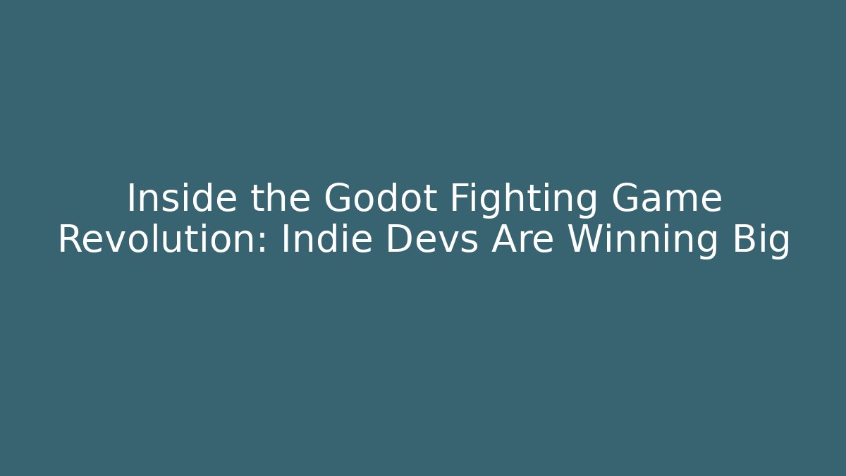 Inside the Godot Fighting Game Revolution: Indie Devs Are Winning Big