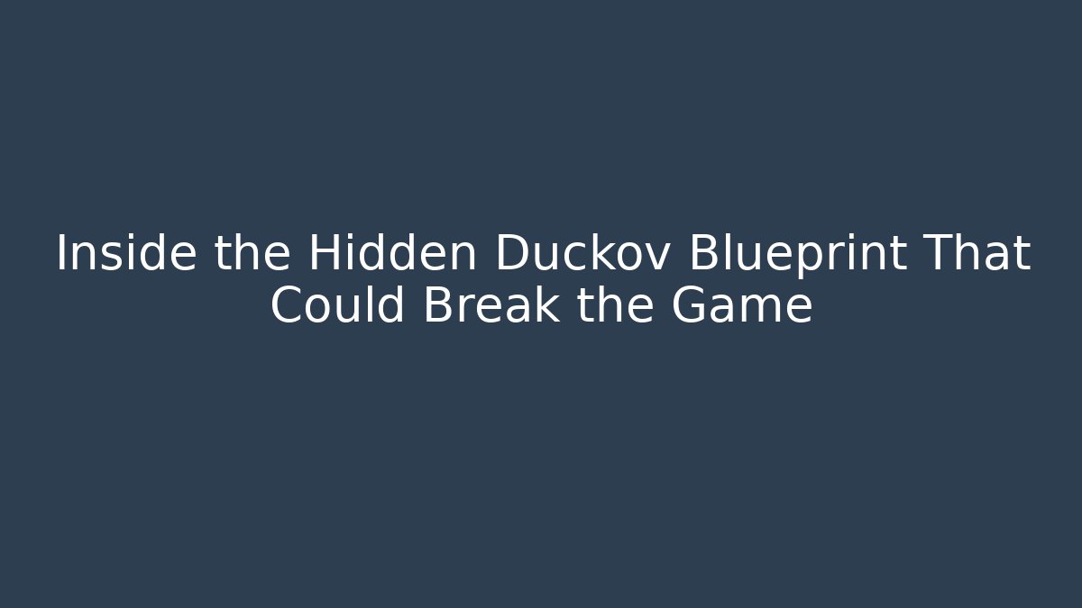 Inside the Hidden Duckov Blueprint That Could Break the Game