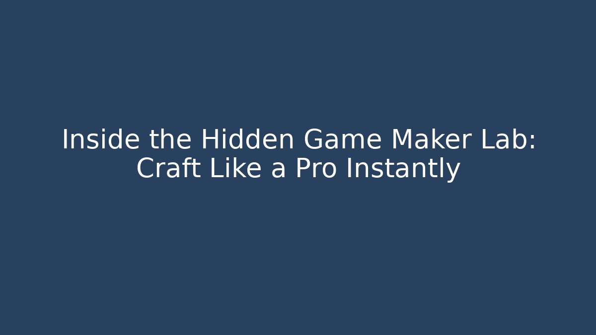 Inside the Hidden Game Maker Lab: Craft Like a Pro Instantly - Critter Realm