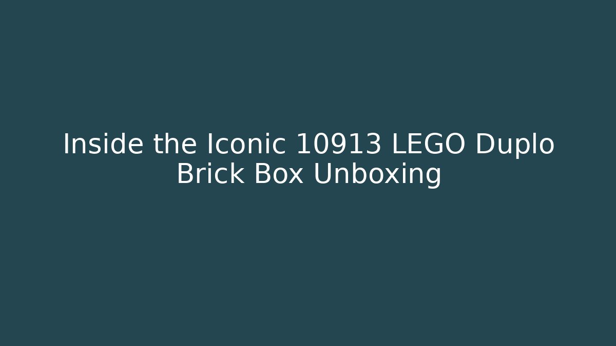 Inside the Iconic 10913 LEGO Duplo Brick Box Unboxing