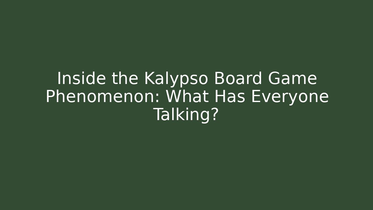 Inside the Kalypso Board Game Phenomenon: What Has Everyone Talking?