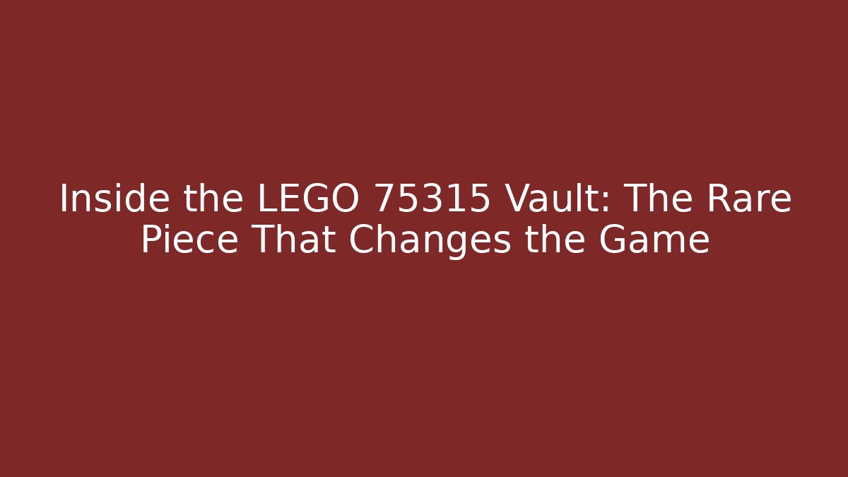 Inside the LEGO 75315 Vault: The Rare Piece That Changes the Game