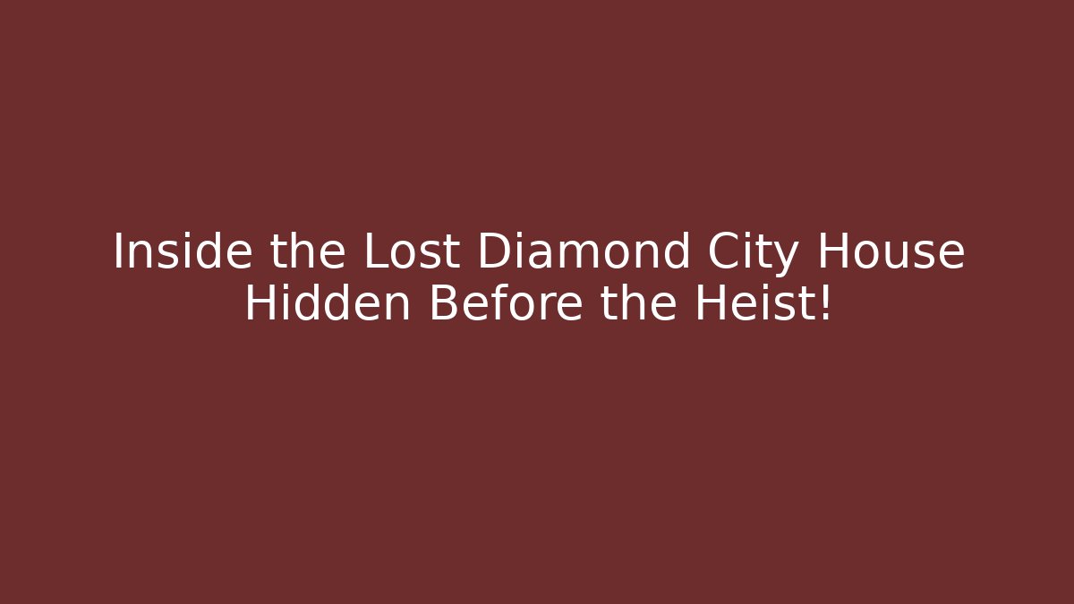 Inside the Lost Diamond City House Hidden Before the Heist!