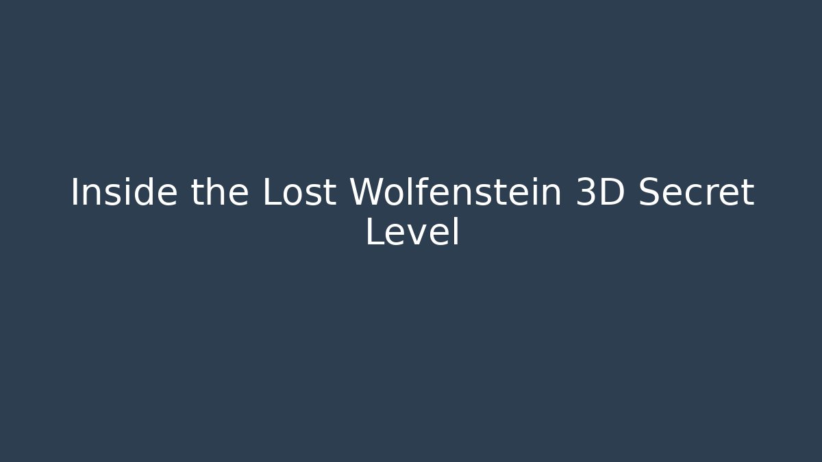 Inside the Lost Wolfenstein 3D Secret Level