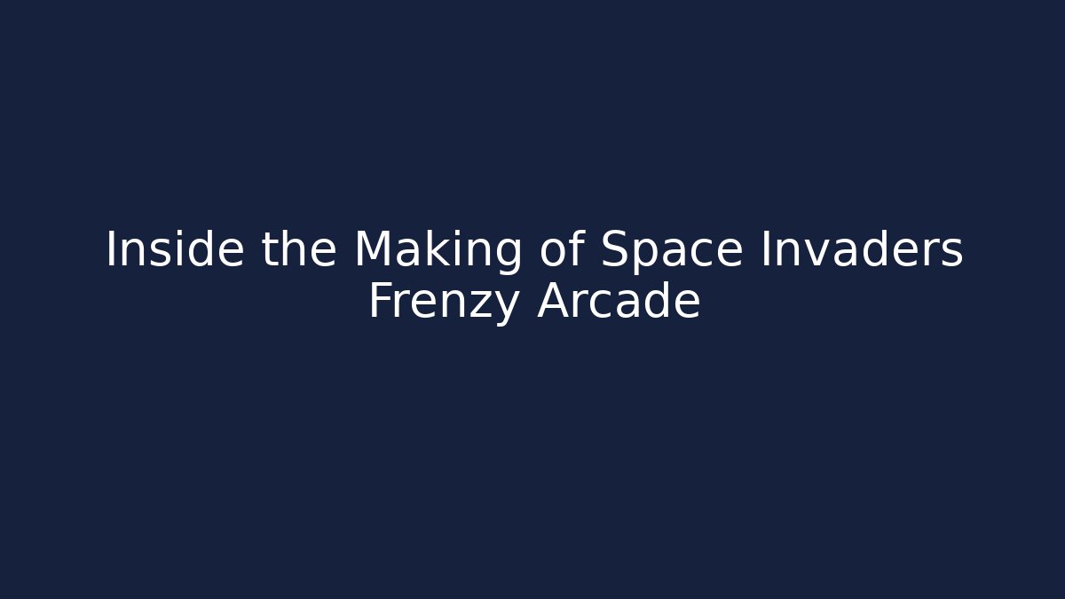 Inside the Making of Space Invaders Frenzy Arcade