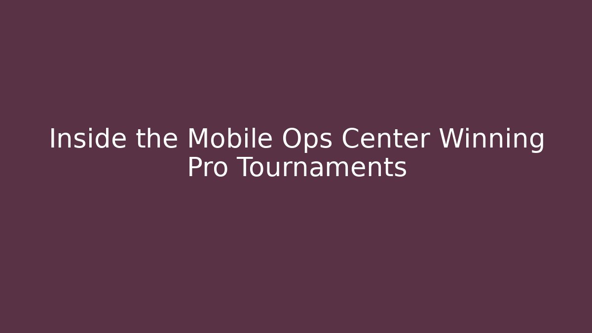 Inside the Mobile Ops Center Winning Pro Tournaments