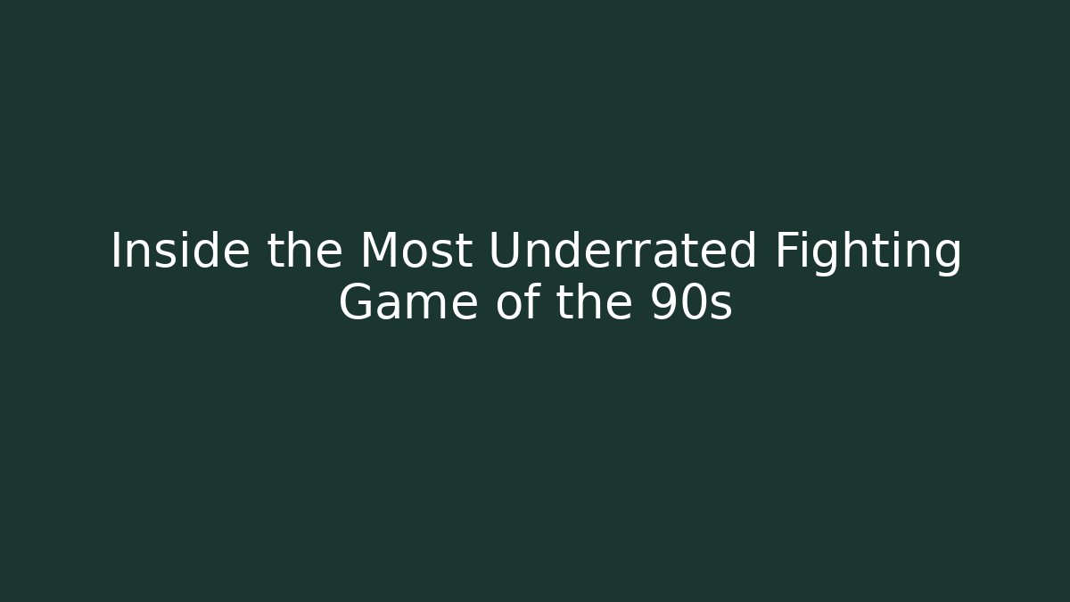 Inside the Most Underrated Fighting Game of the 90s
