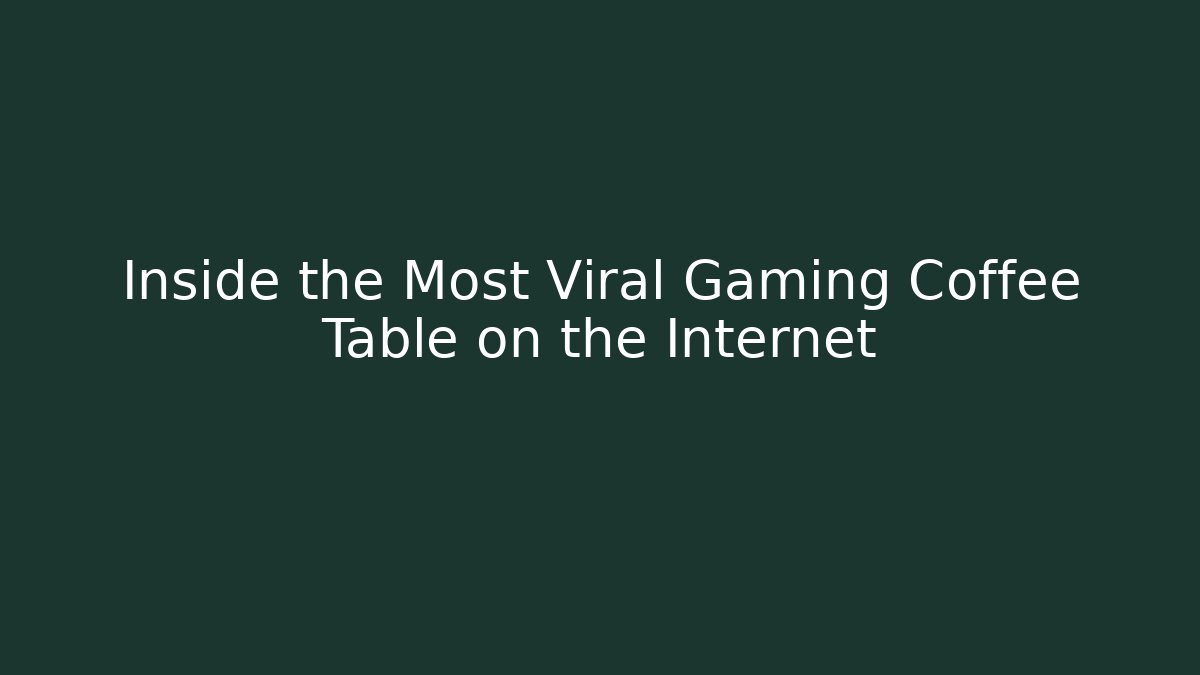 Inside the Most Viral Gaming Coffee Table on the Internet - Critter Realm