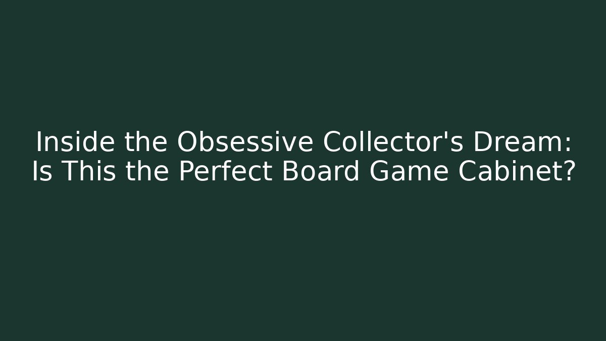 Inside the Obsessive Collector’s Dream: Is This the Perfect Board Game Cabinet?