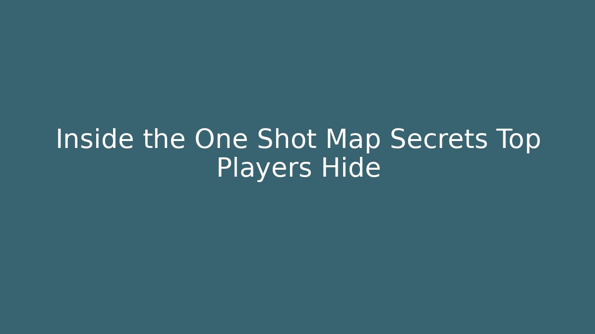 Inside the One Shot Map Secrets Top Players Hide - Critter Realm