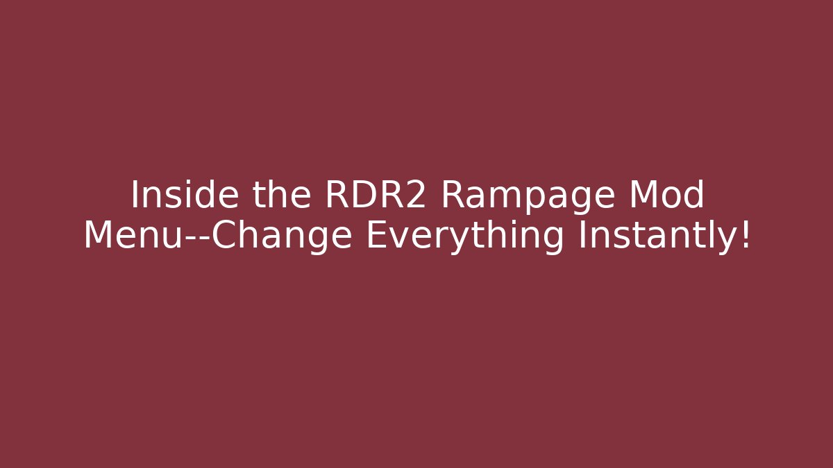 Inside the RDR2 Rampage Mod Menu—Change Everything Instantly! - Critter Realm
