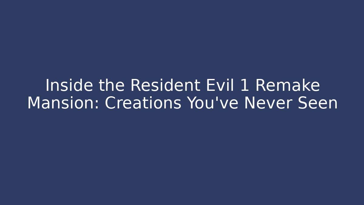 Inside the Resident Evil 1 Remake Mansion: Creations You’ve Never Seen - Critter Realm