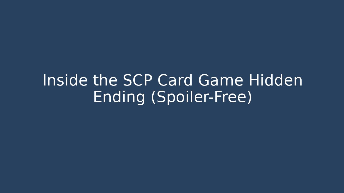 Inside the SCP Card Game Hidden Ending (Spoiler-Free)