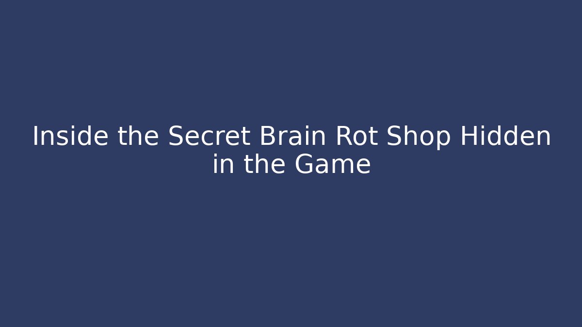 Inside the Secret Brain Rot Shop Hidden in the Game