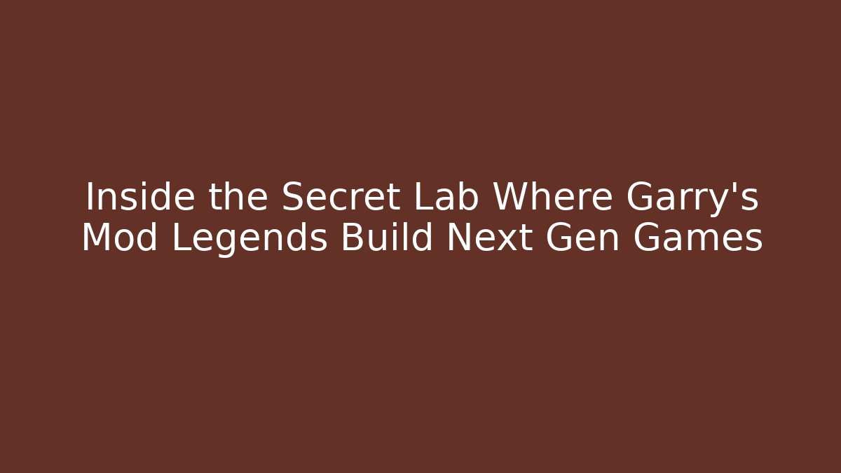Inside the Secret Lab Where Garry’s Mod Legends Build Next Gen Games