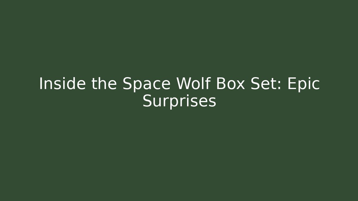 Inside the Space Wolf Box Set: Epic Surprises