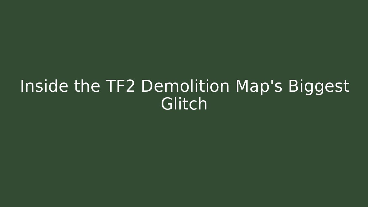 Inside the TF2 Demolition Map's Biggest Glitch - Critter Realm