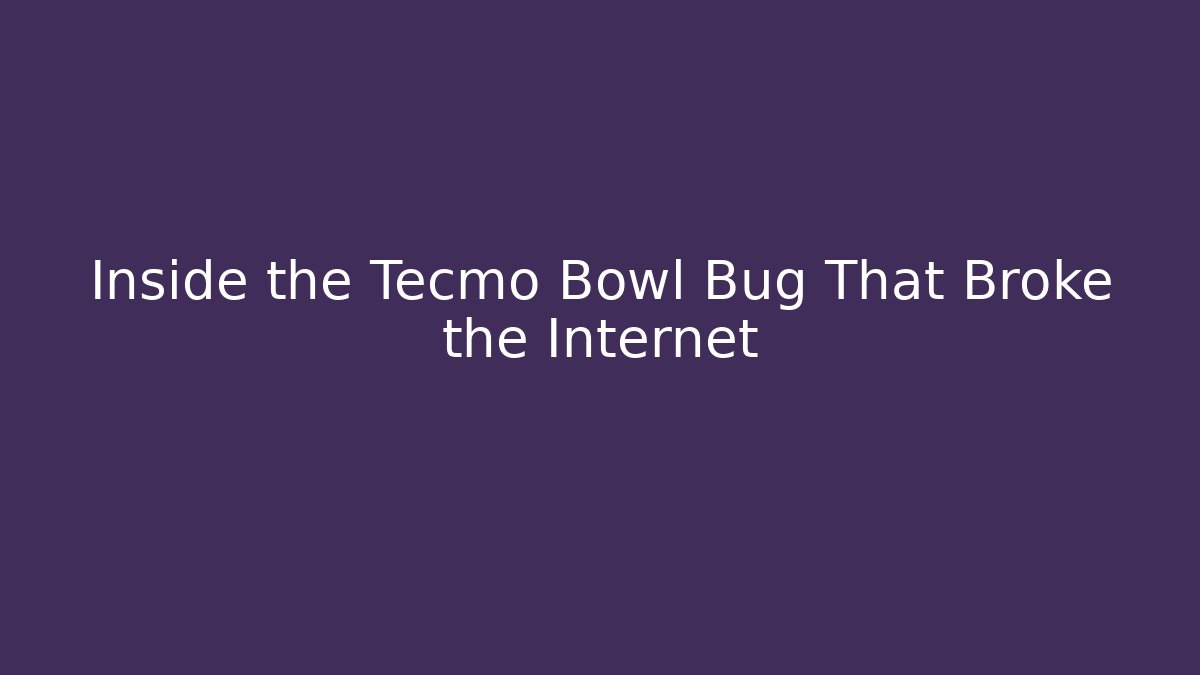 Inside the Tecmo Bowl Bug That Broke the Internet