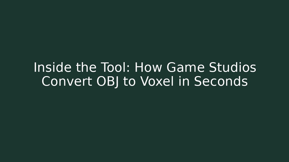 Inside the Tool: How Game Studios Convert OBJ to Voxel in Seconds