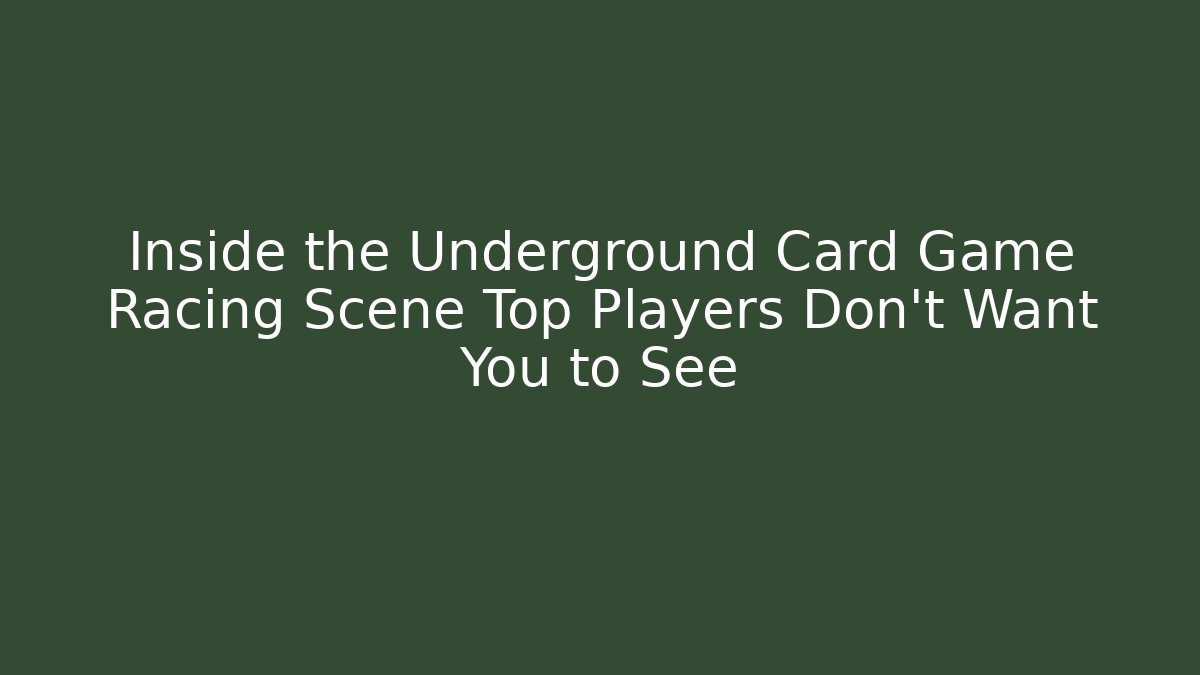 Inside the Underground Card Game Racing Scene Top Players Don’t Want You to See