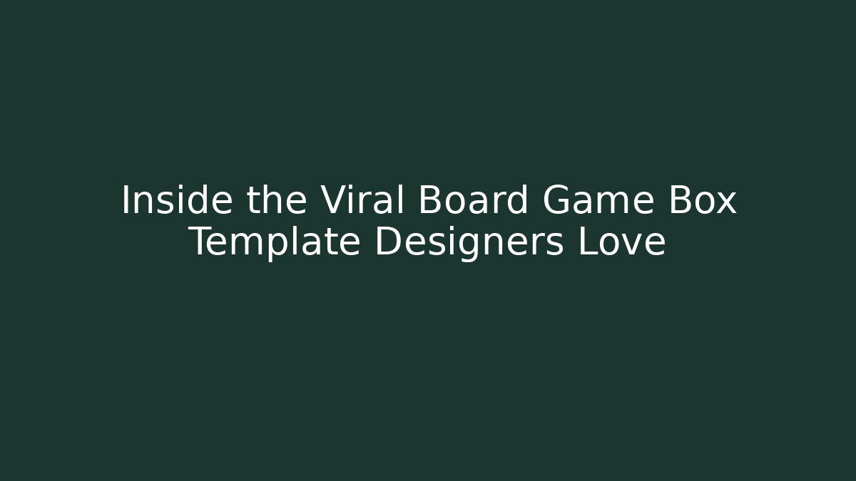 Inside the Viral Board Game Box Template Designers Love