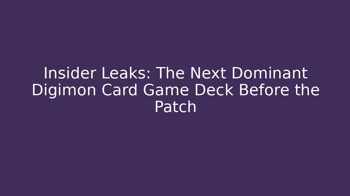 Insider Leaks: The Next Dominant Digimon Card Game Deck Before the Patch