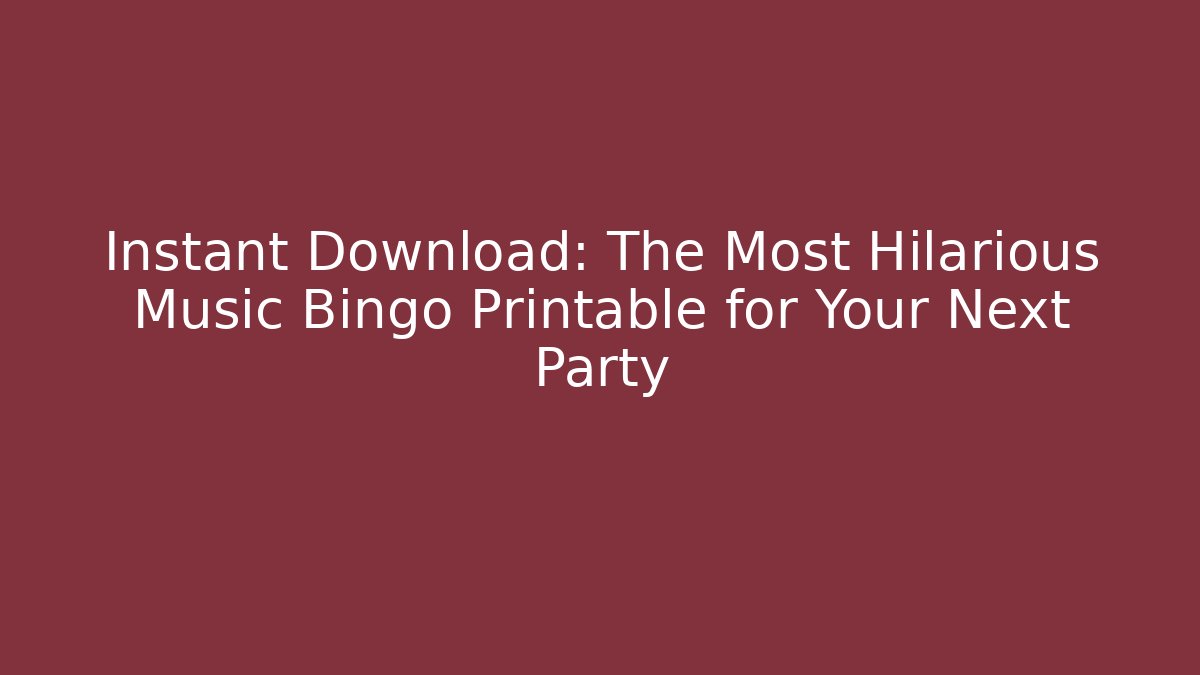 Instant Download: The Most Hilarious Music Bingo Printable for Your Next Party