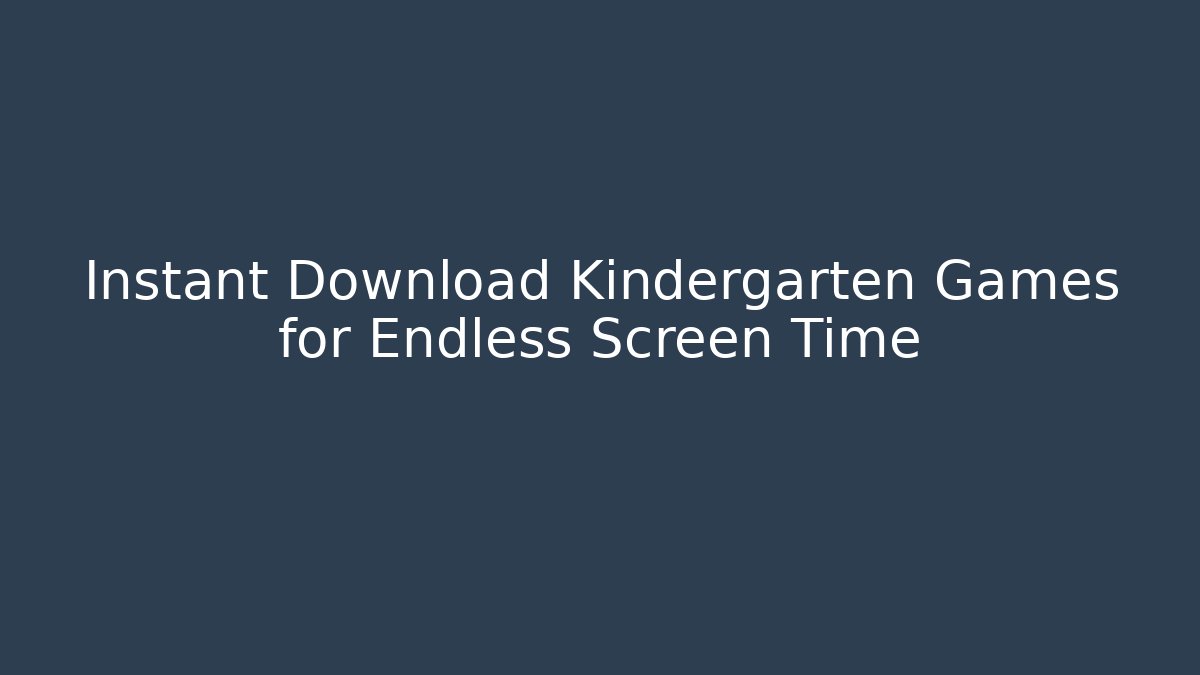 Instant Download Kindergarten Games for Endless Screen Time