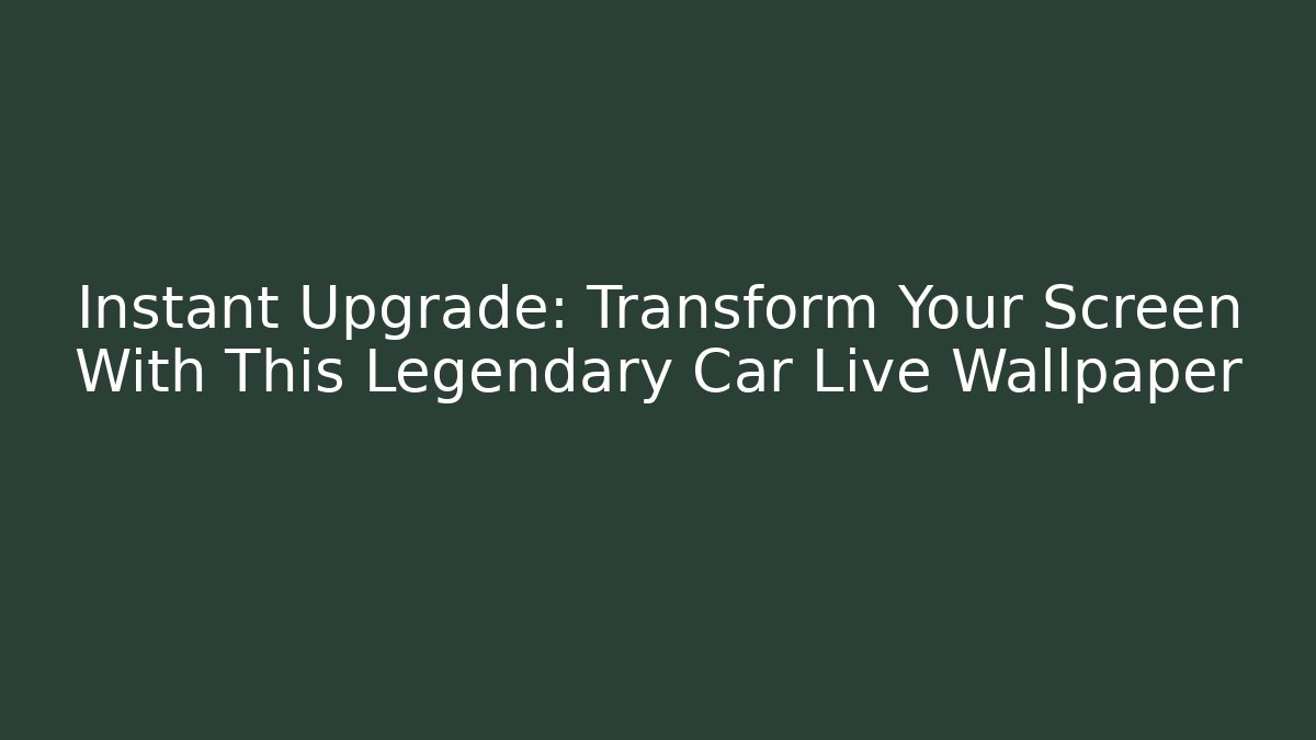 Instant Upgrade: Transform Your Screen With This Legendary Car Live Wallpaper