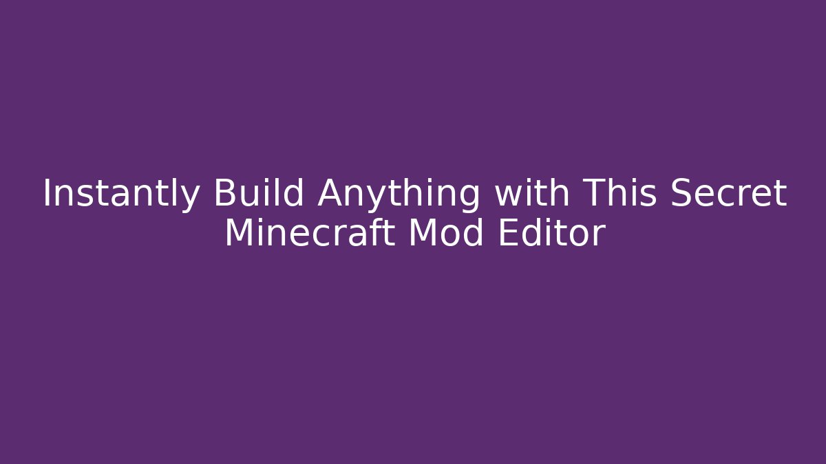 Instantly Build Anything with This Secret Minecraft Mod Editor