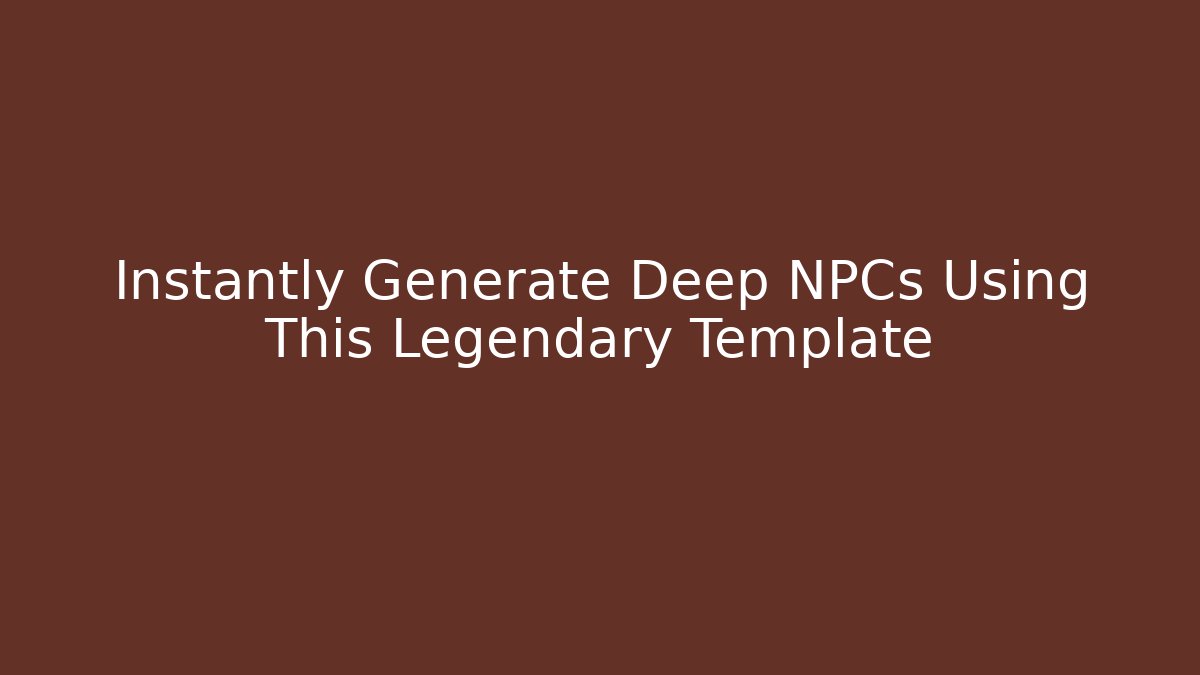 Instantly Generate Deep NPCs Using This Legendary Template - Critter Realm