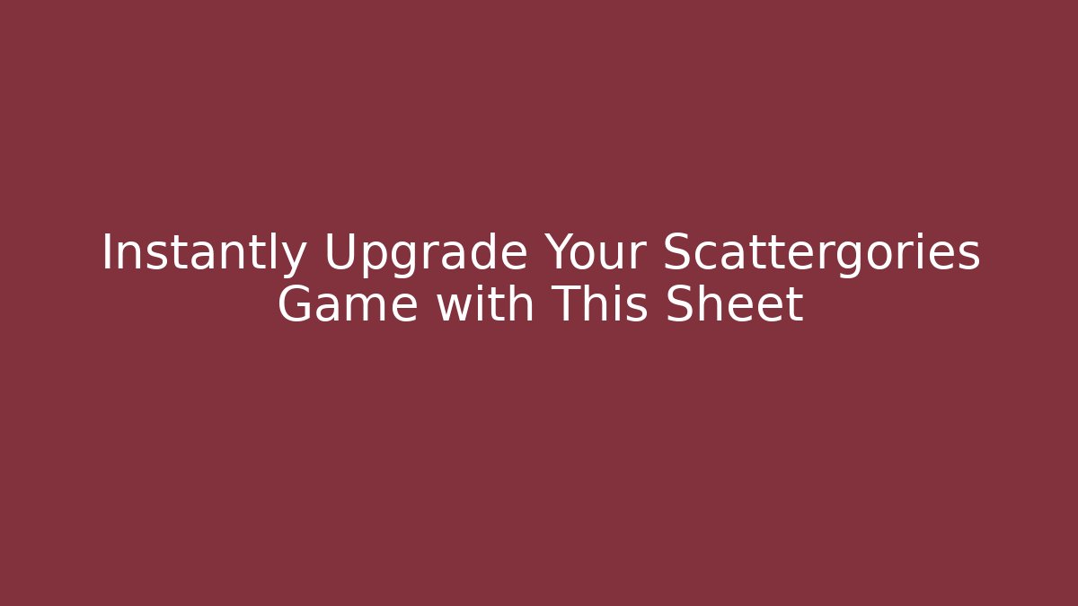 Instantly Upgrade Your Scattergories Game with This Sheet