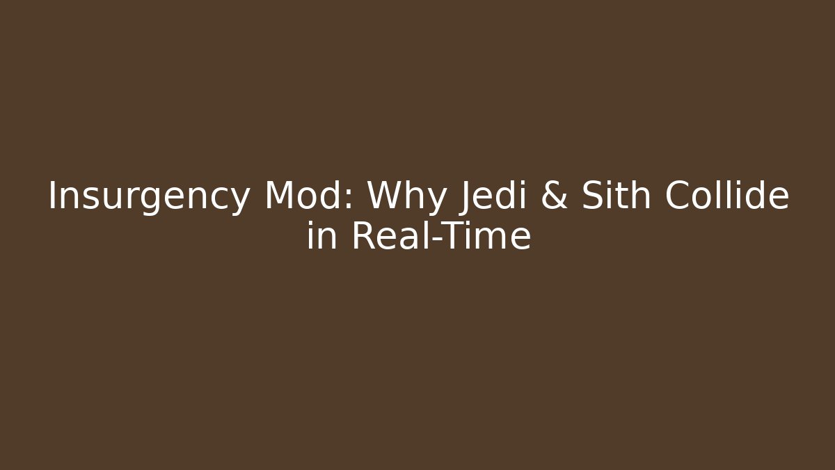Insurgency Mod: Why Jedi & Sith Collide in Real-Time