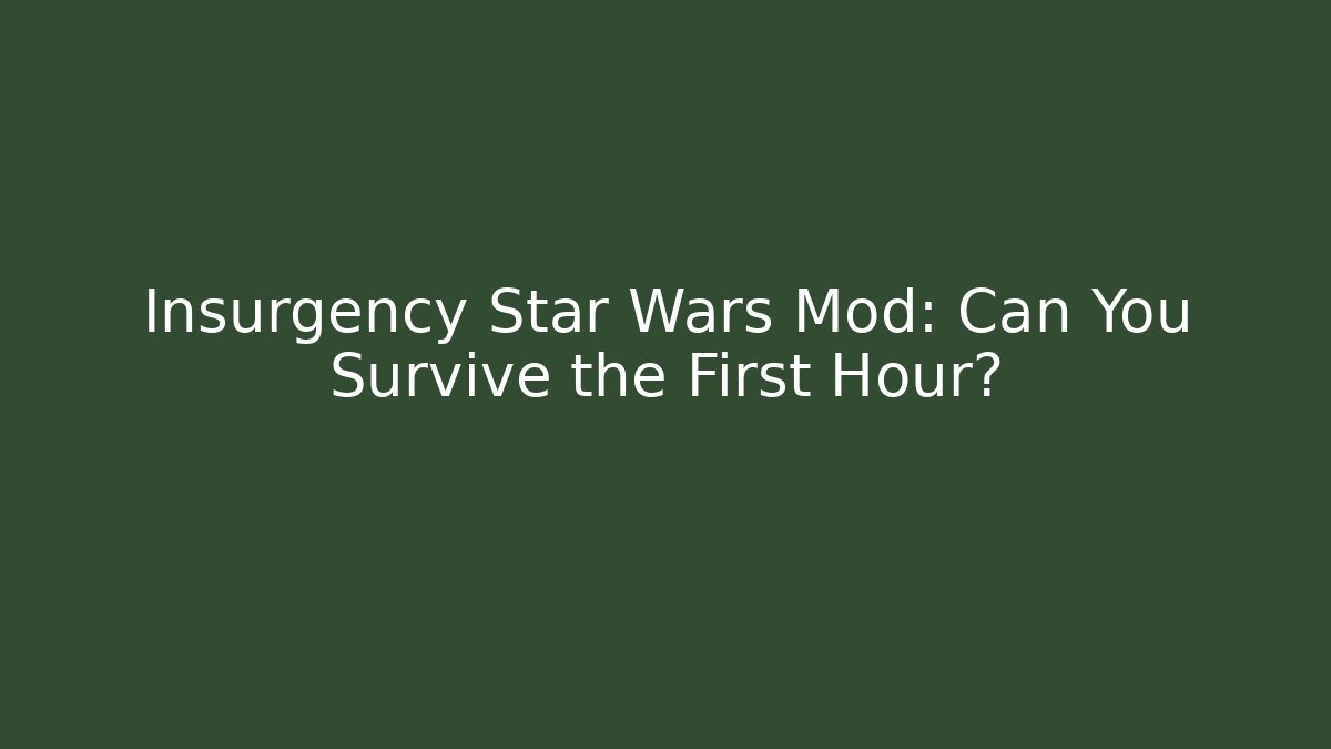 Insurgency Star Wars Mod: Can You Survive the First Hour?