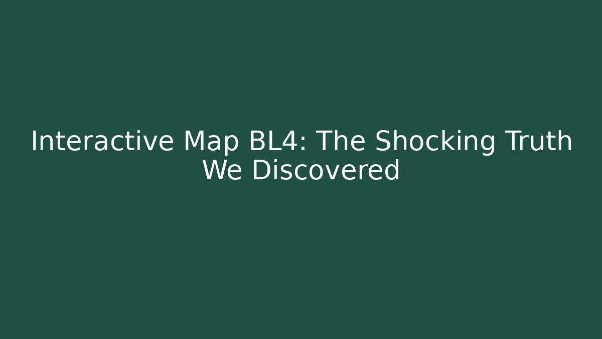Interactive Map BL4: The Shocking Truth We Discovered