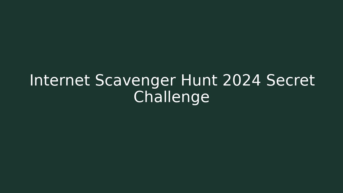 Internet Scavenger Hunt 2024 Secret Challenge - Critter Realm
