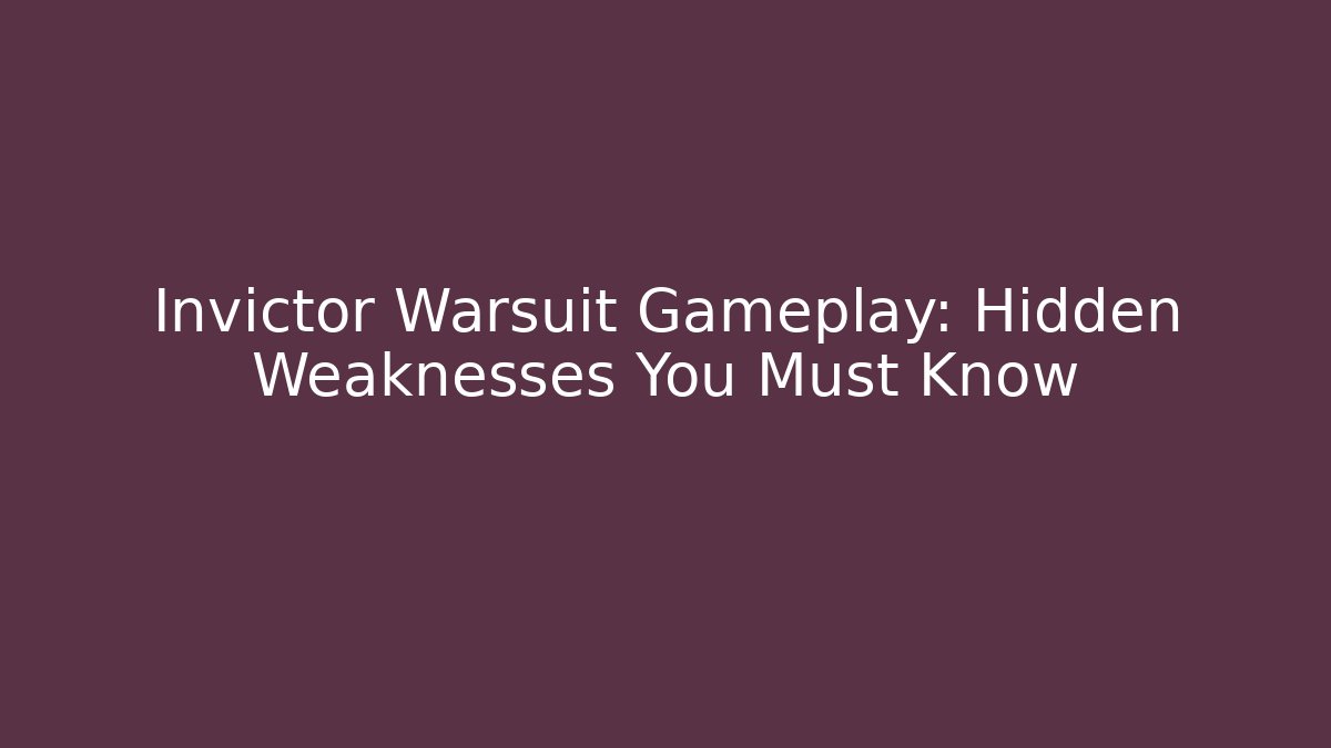 Invictor Warsuit Gameplay: Hidden Weaknesses You Must Know