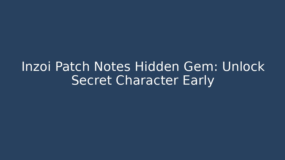 Inzoi Patch Notes Hidden Gem: Unlock Secret Character Early